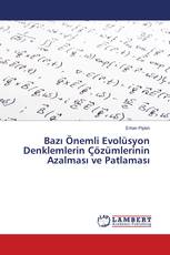 Bazı Önemli Evolüsyon Denklemlerin Çözümlerinin Azalması ve Patlaması