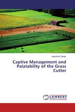 Captive Management and Palatability of the Grass Cutter