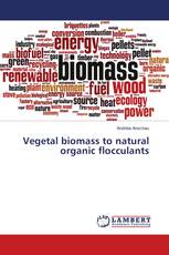 Vegetal biomass to natural organic flocculants