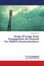 Study Of Large Scale Propagations As Channel For Mobile Communications