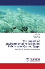 The Impact of Environmental Pollution on Fish in Lake Qarun, Egypt