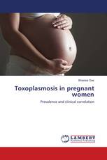 Toxoplasmosis in pregnant women