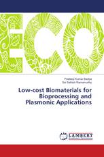 Low-cost Biomaterials for Bioprocessing and Plasmonic Applications