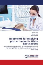 Treatments for resolving post orthodontic White Spot Lesions