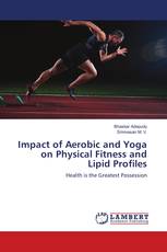 Impact of Aerobic and Yoga on Physical Fitness and Lipid Profiles