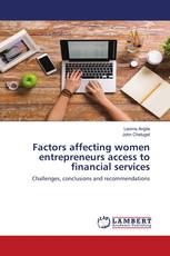 Factors affecting women entrepreneurs access to financial services