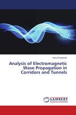 Analysis of Electromagnetic Wave Propagation in Corridors and Tunnels