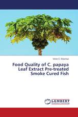 Food Quality of C. papaya Leaf Extract Pre-treated Smoke Cured Fish