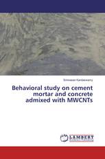 Behavioral study on cement mortar and concrete admixed with MWCNTs