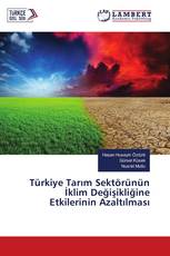 Türkiye Tarım Sektörünün İklim Değişikliğine Etkilerinin Azaltılması