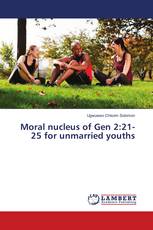 Moral nucleus of Gen 2:21-25 for unmarried youths