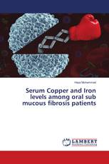 Serum Copper and Iron levels among oral sub mucous fibrosis patients