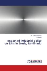 Impact of industrial policy on SSI’s in Erode, Tamilnadu