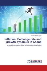 Inflation. Exchange rate and growth dynamics in Ghana