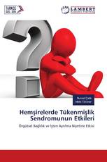 Hemşirelerde Tükenmişlik Sendromunun Etkileri