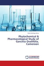 Phytochemical & Pharmacological Study of Garcinia Ovalifolia, Cameroon