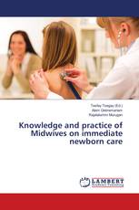 Knowledge and practice of Midwives on immediate newborn care