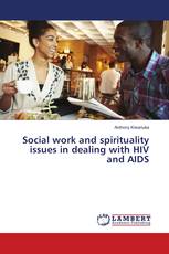 Social work and spirituality issues in dealing with HIV and AIDS