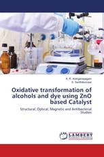 Oxidative transformation of alcohols and dye using ZnO based Catalyst