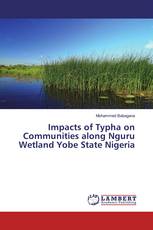 Impacts of Typha on Communities along Nguru Wetland Yobe State Nigeria
