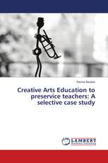 Creative Arts Education to preservice teachers: A selective case study