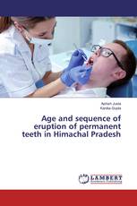 Age and sequence of eruption of permanent teeth in Himachal Pradesh