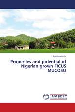 Properties and potential of Nigerian grown FICUS MUCOSO