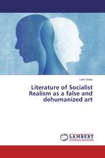 Literature of Socialist Realism as a false and dehumanized art