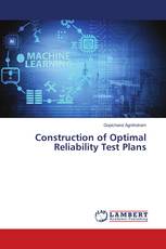 Construction of Optimal Reliability Test Plans