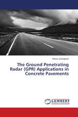 The Ground Penetrating Radar (GPR) Applications in Concrete Pavements