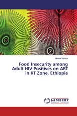 Food Insecurity among Adult HIV Positives on ART in KT Zone, Ethiopia