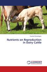 Nutrients on Reproduction in Dairy Cattle