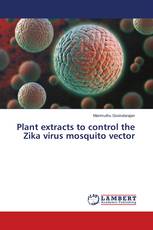 Plant extracts to control the Zika virus mosquito vector
