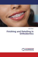 Finishing and Detailing in Orthodontics