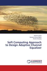 Soft Computing Approach to Design Adaptive Channel Equalizer