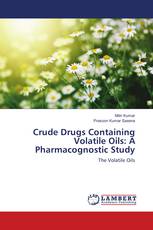 Crude Drugs Containing Volatile Oils: A Pharmacognostic Study