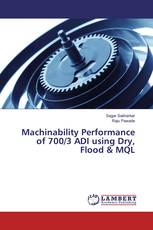 Machinability Performance of 700/3 ADI using Dry, Flood & MQL