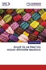 Arxaik Uş və Dəxiʹnin müasir dilimizdə təzahürü