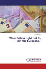 Were Britain right not to join the Eurozone?