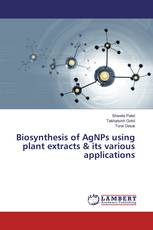 Biosynthesis of AgNPs using plant extracts & its various applications