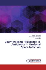 Counteracting Resistance To Antibiotics In Orofacial Space Infection