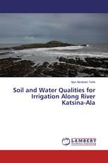 Soil and Water Qualities for Irrigation Along River Katsina-Ala