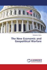 The New Economic and Geopolitical Warfare