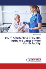 Client Satisfaction of Health Insurance under Private Health Facility