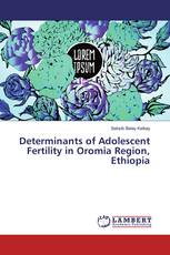 Determinants of Adolescent Fertility in Oromia Region, Ethiopia
