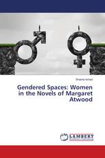 Gendered Spaces: Women in the Novels of Margaret Atwood