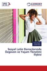 Sosyal Latin Dansçılarında Özgüven ve Yaşam Yönelimi İlişkisi