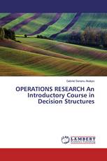 OPERATIONS RESEARCH An Introductory Course in Decision Structures