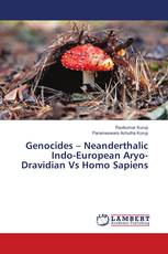 Genocides – Neanderthalic Indo-European Aryo-Dravidian Vs Homo Sapiens
