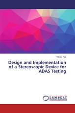 Design and Implementation of a Stereoscopic Device for ADAS Testing